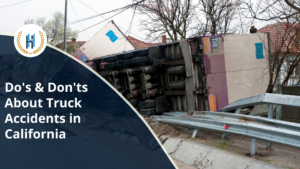 Do's &amp; Don'ts About Truck Accidents in California